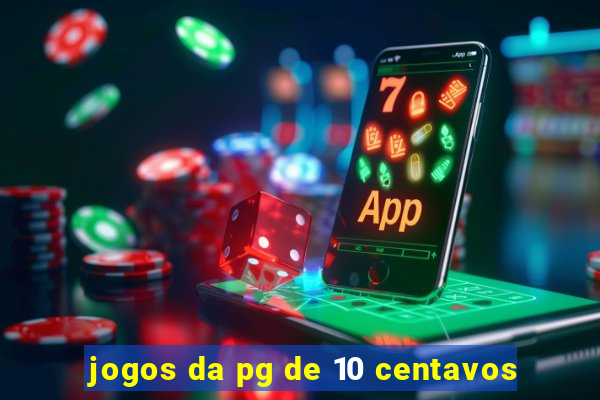 jogos da pg de 10 centavos